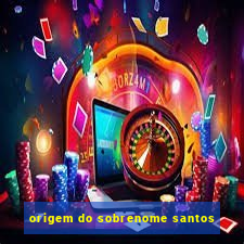 origem do sobrenome santos